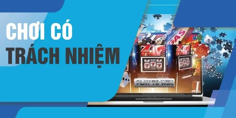 Làm sao để trở thành người chơi có trách nhiệm